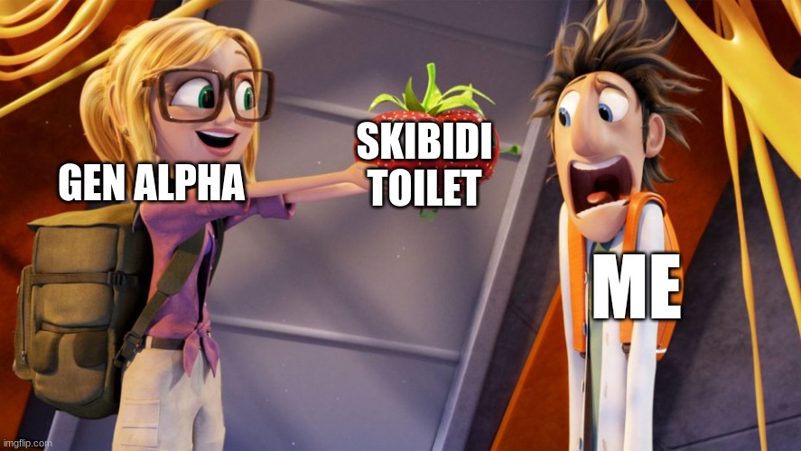 Cloudy with a chance of meatballs | GEN ALPHA SKIBIDI TOILET ME | image tagged in cloudy with a chance of meatballs | made w/ Imgflip meme maker