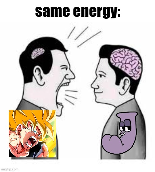 small brain vs big brain | same energy: | image tagged in small brain vs big brain | made w/ Imgflip meme maker