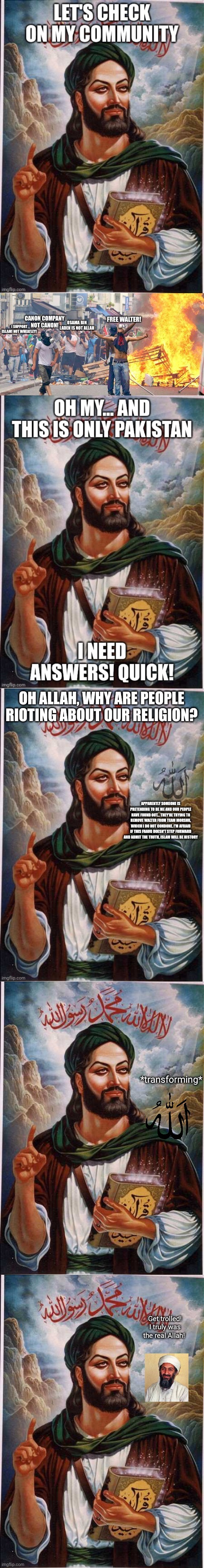 The Truth About Allah | *transforming*; Get trolled! I truly was the real Allah! | image tagged in mohammed | made w/ Imgflip meme maker