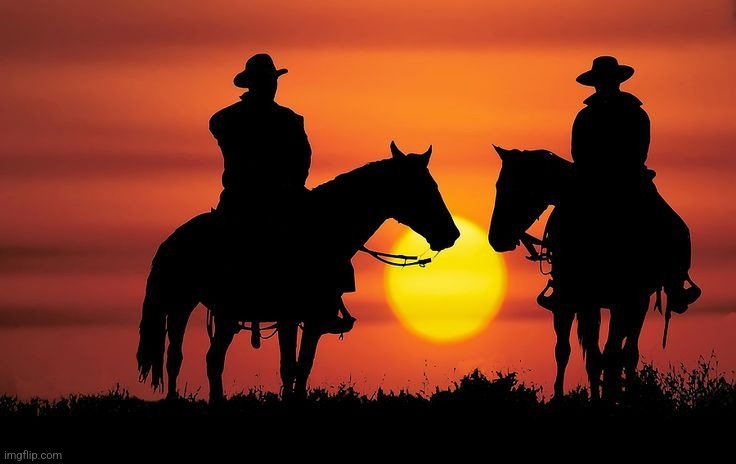 Cowboys riding off into the sunset together | image tagged in cowboys riding off into the sunset together | made w/ Imgflip meme maker