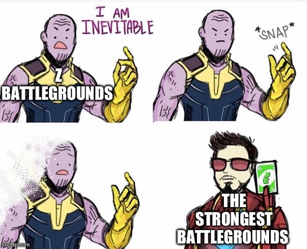 Lol | Z BATTLEGROUNDS; THE STRONGEST BATTLEGROUNDS | image tagged in thanos uno reverse card | made w/ Imgflip meme maker