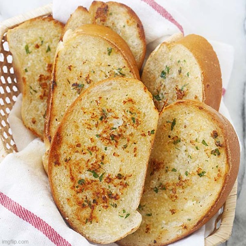 mmmmmf I want some garlic bread NOW | image tagged in garlic bread | made w/ Imgflip meme maker