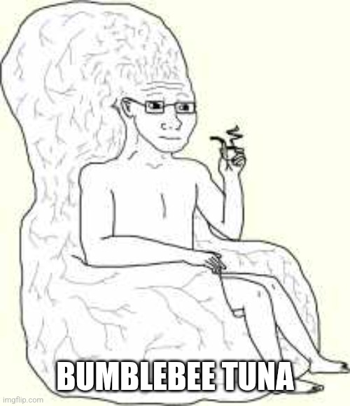 Big Brain Wojak | BUMBLEBEE TUNA | image tagged in big brain wojak | made w/ Imgflip meme maker