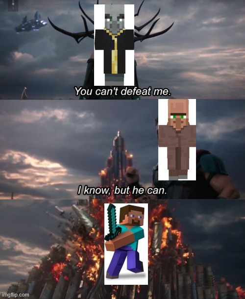 Minecraft | image tagged in you can't defeat me | made w/ Imgflip meme maker