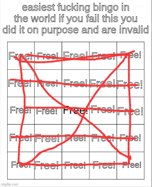 easiest fucking bingo in the world if you fail this you did it o | image tagged in easiest fucking bingo in the world if you fail this you did it o | made w/ Imgflip meme maker