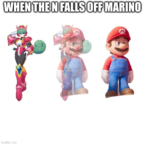 Mari(n)o | WHEN THE N FALLS OFF MARINO | image tagged in megaman x,mario | made w/ Imgflip meme maker
