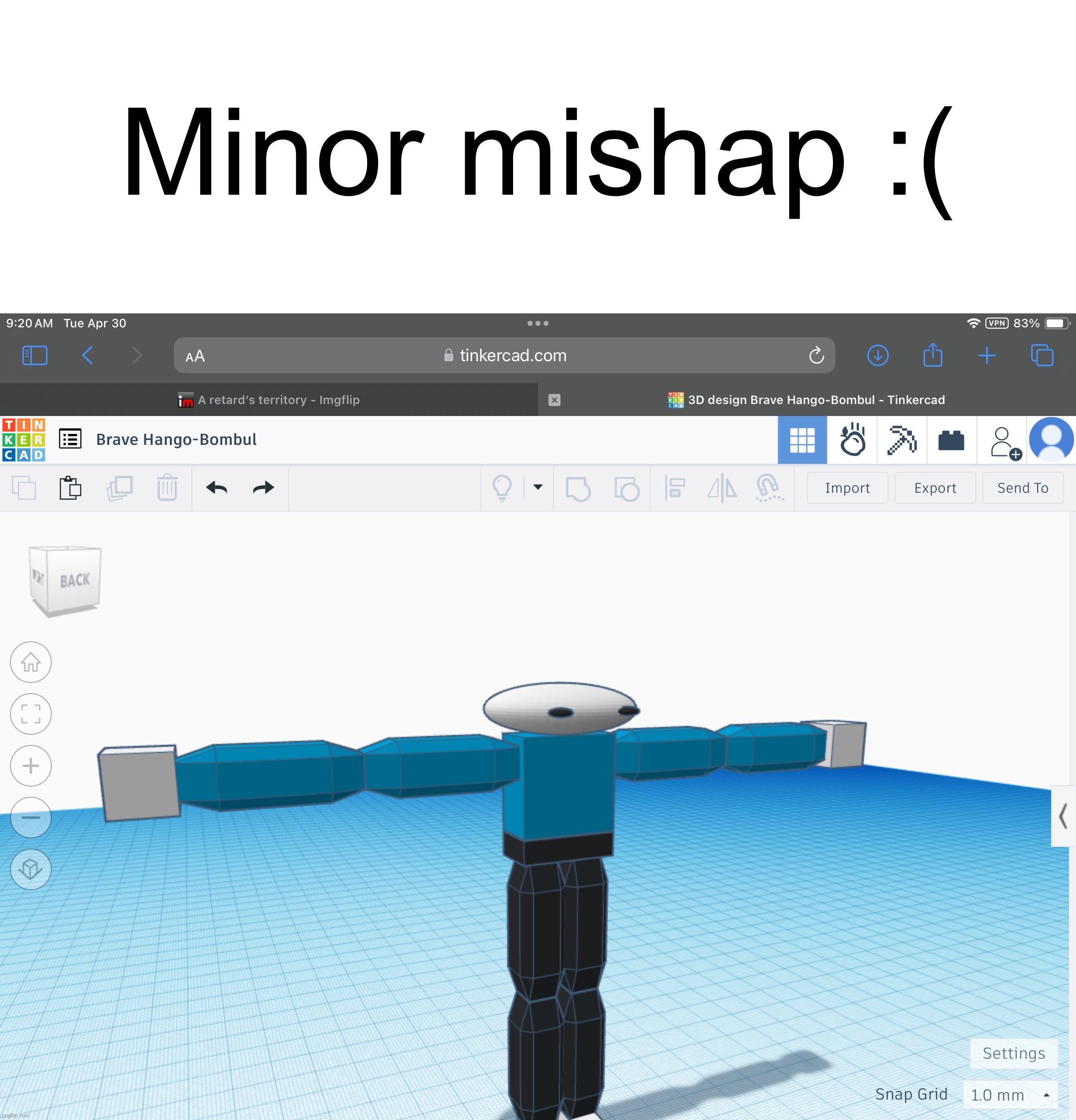 Minor mishap :( | image tagged in memes,blank transparent square | made w/ Imgflip meme maker