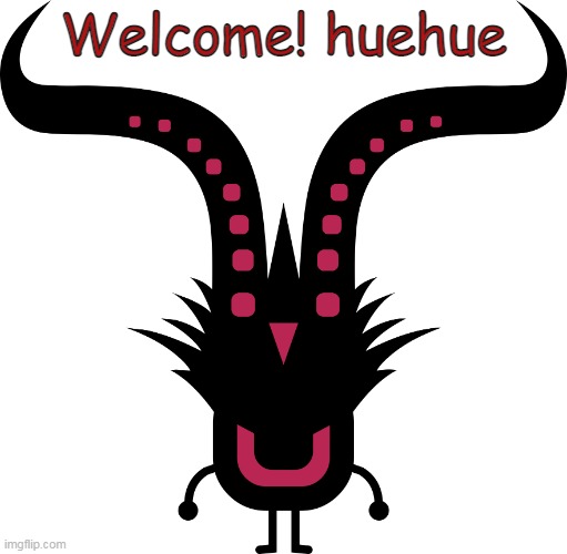 UNGONG | Welcome! huehue | image tagged in ungong | made w/ Imgflip meme maker