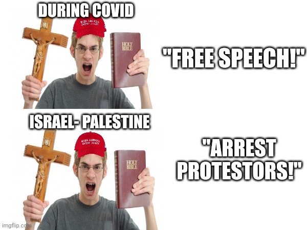 Red coated blue pill | DURING COVID; "FREE SPEECH!"; ISRAEL- PALESTINE; "ARREST PROTESTORS!" | made w/ Imgflip meme maker