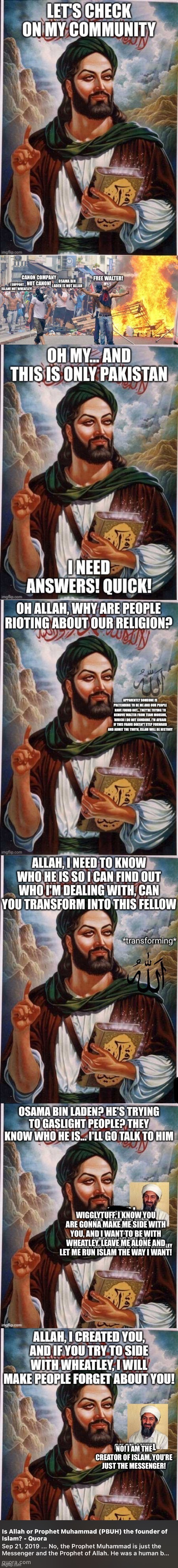Quora to the rescue! | NO! I AM THE CREATOR OF ISLAM, YOU’RE JUST THE MESSENGER! | made w/ Imgflip meme maker