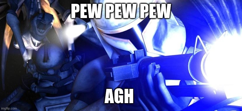 clone troopers | PEW PEW PEW; AGH | image tagged in clone troopers | made w/ Imgflip meme maker