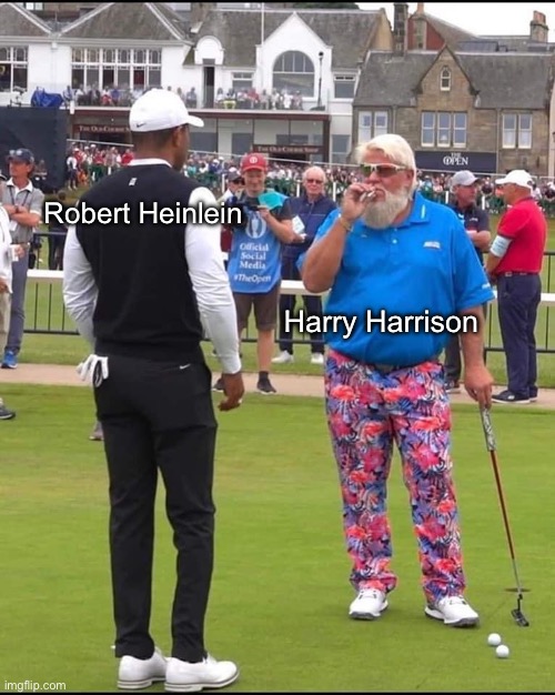 John Daly and Tiger Woods | Robert Heinlein; Harry Harrison | image tagged in john daly and tiger woods | made w/ Imgflip meme maker