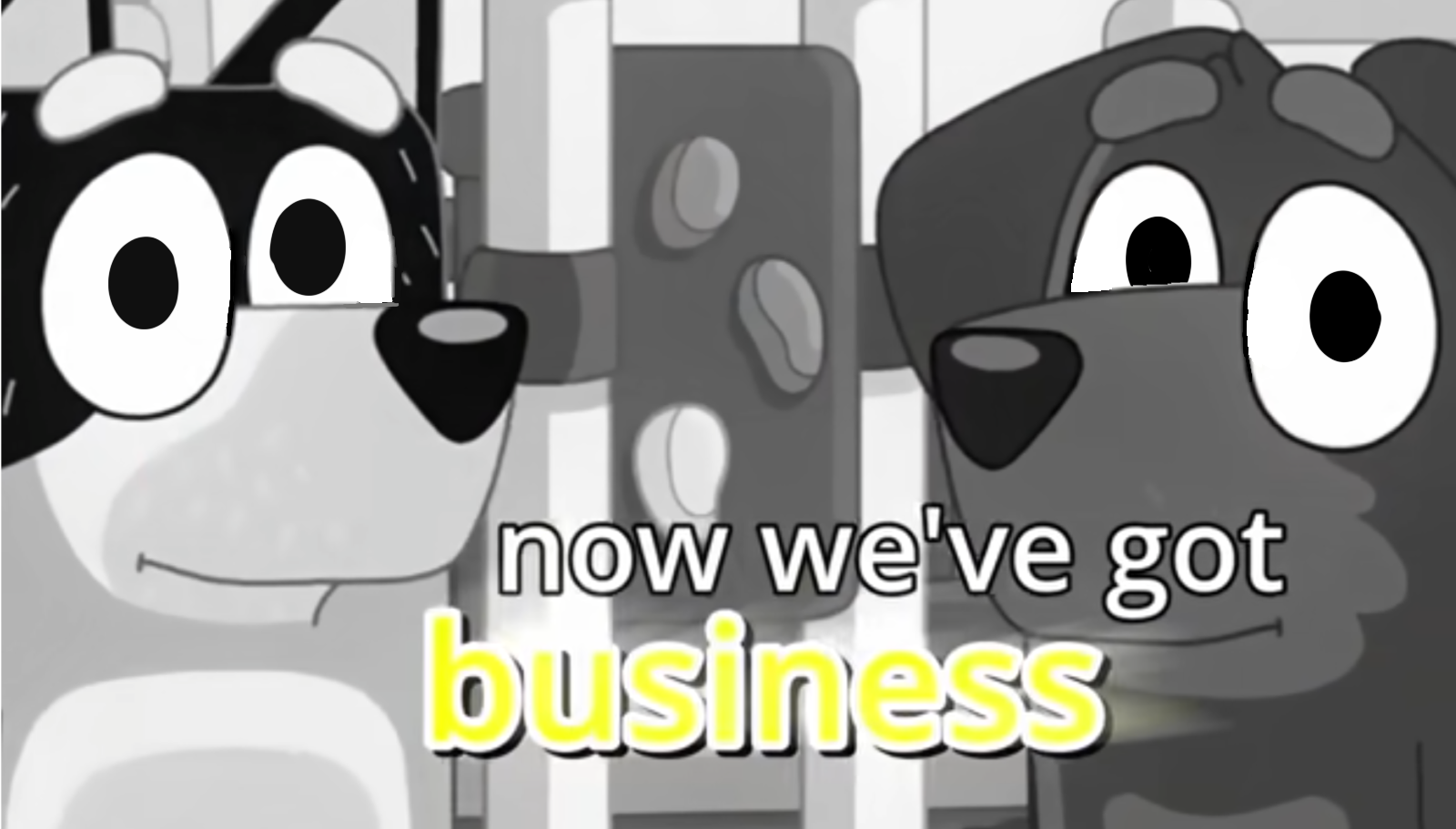 Bluey Now We've Got Business Blank Meme Template