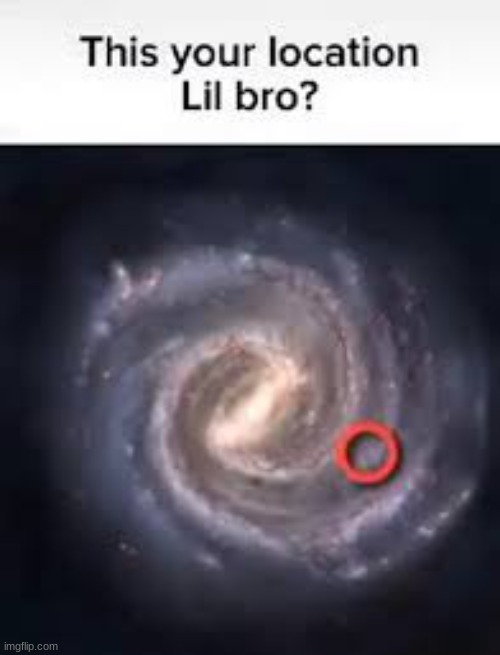 This Your Location Lil Bro Imgflip