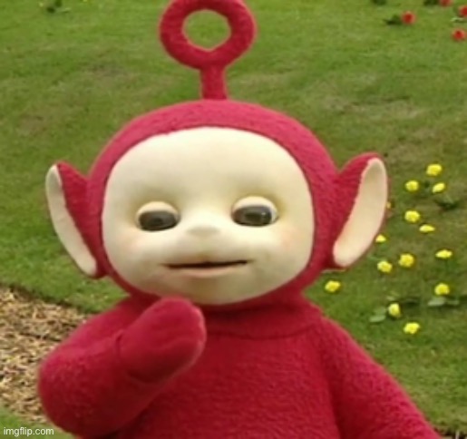 Teletubbies Po | image tagged in teletubbies po | made w/ Imgflip meme maker