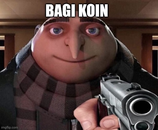 Gru Gun | BAGI KOIN | image tagged in gru gun | made w/ Imgflip meme maker