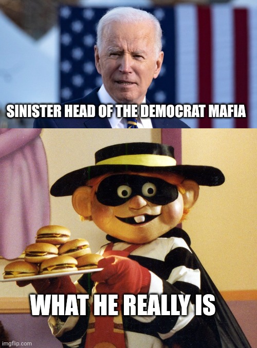 Joe biden | SINISTER HEAD OF THE DEMOCRAT MAFIA; WHAT HE REALLY IS | image tagged in democrats | made w/ Imgflip meme maker