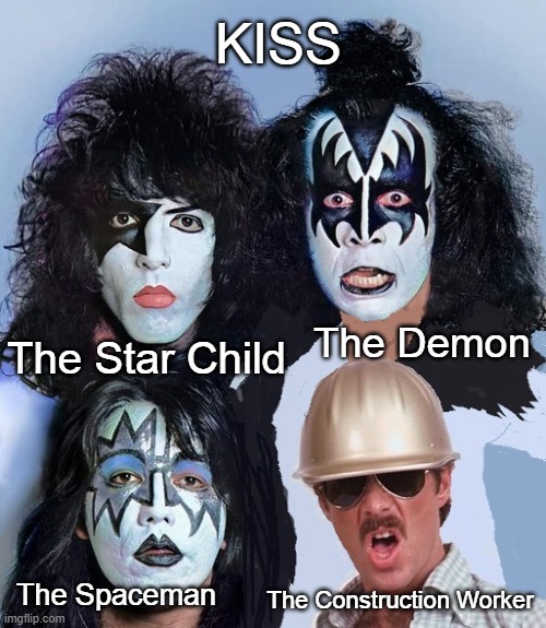 Kiss Village | KISS; The Demon; The Star Child; The Construction Worker; The Spaceman | image tagged in kiss,star child,demon,spaceman,the village people,construction worker | made w/ Imgflip meme maker