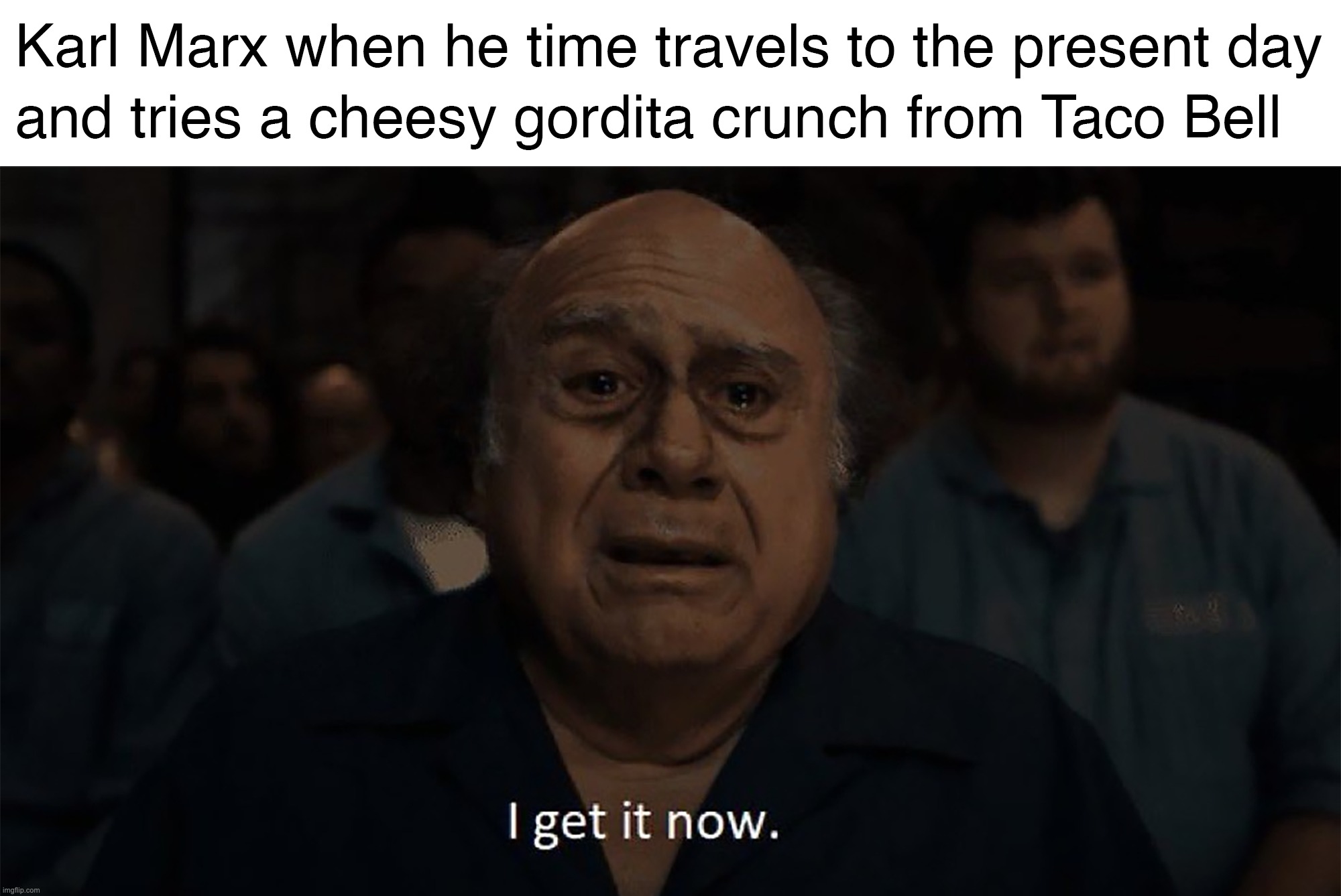image tagged in danny devito,taco bell,cheese | made w/ Imgflip meme maker