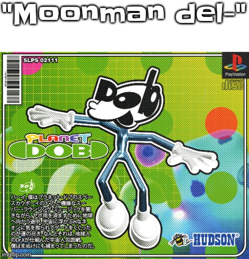 YAYAYAYAY | "Moonman del-" | image tagged in so silly | made w/ Imgflip meme maker