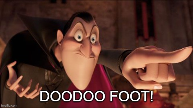 Dracula pointing | DOODOO FOOT! | image tagged in dracula pointing | made w/ Imgflip meme maker