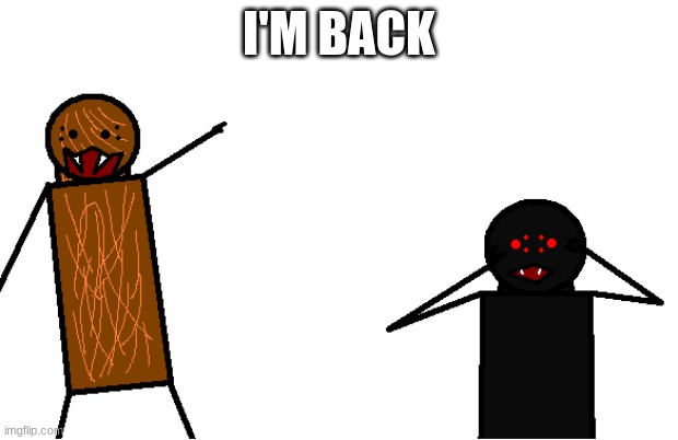 wojaks pointing but it's spdr and rejenald | I'M BACK | image tagged in wojaks pointing but it's spdr and rejenald | made w/ Imgflip meme maker