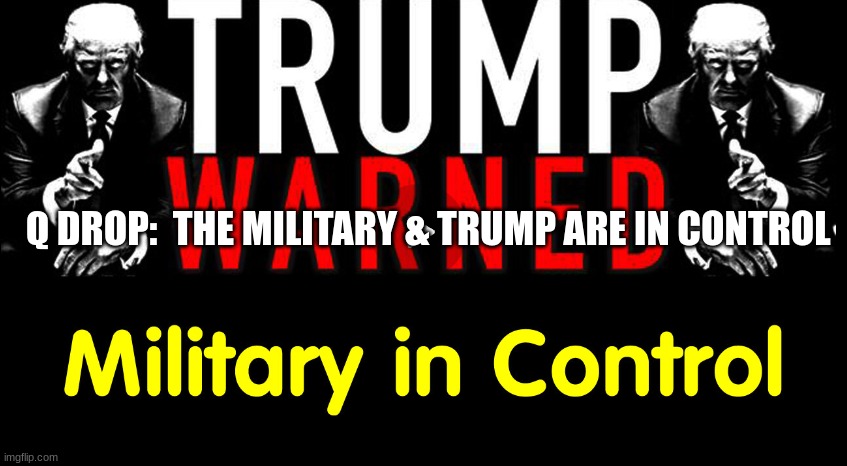 Q Drop: The Military & Trump are in Control (Video) 