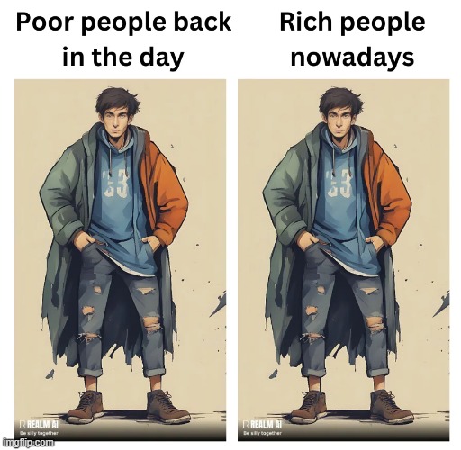 image tagged in clothes,poor people,rich people | made w/ Imgflip meme maker