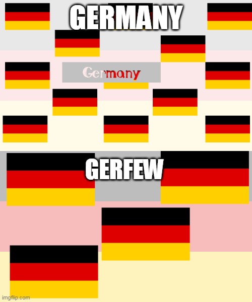 funny memez | GERMANY; GERFEW | image tagged in funny memes | made w/ Imgflip meme maker