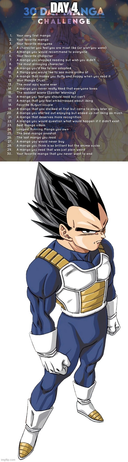 Day 4: Vegeta (Dragon Ball) | DAY 4 | image tagged in 30 day manga challenge | made w/ Imgflip meme maker