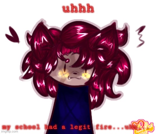 we're outside rn- UHM. | uhhh; my school had a legit fire...uhm... | made w/ Imgflip meme maker
