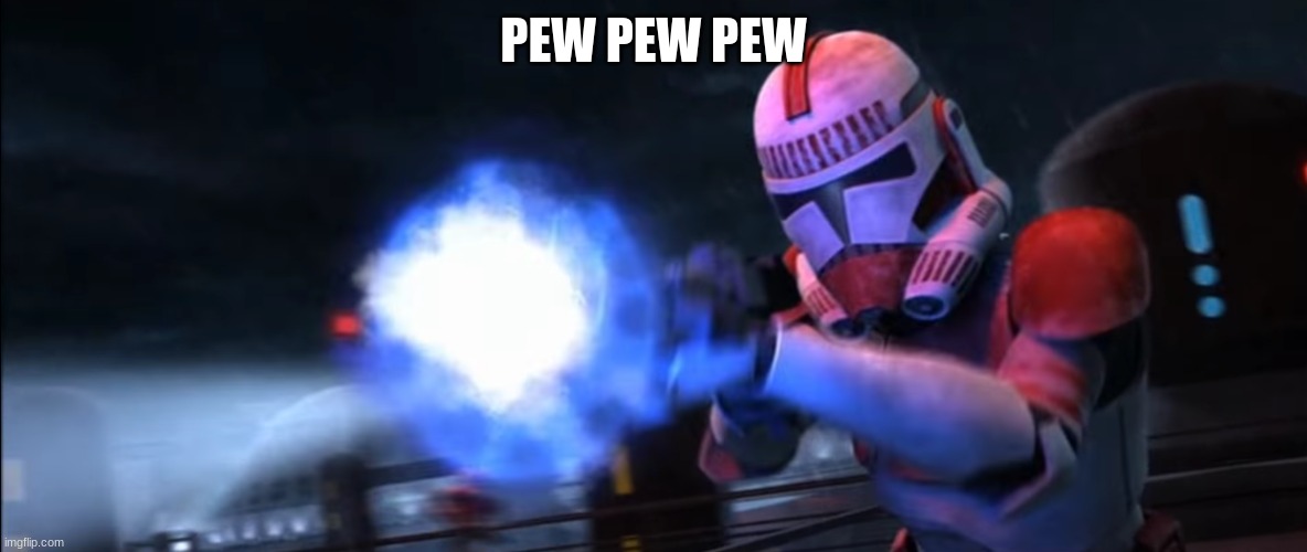 coruscant guard | PEW PEW PEW | image tagged in coruscant guard | made w/ Imgflip meme maker