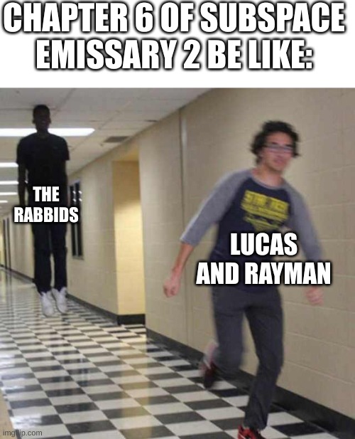 floating boy chasing running boy | CHAPTER 6 OF SUBSPACE EMISSARY 2 BE LIKE:; THE RABBIDS; LUCAS AND RAYMAN | image tagged in floating boy chasing running boy | made w/ Imgflip meme maker