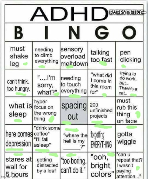 adhd bingo | EVERYTHING- | image tagged in adhd bingo | made w/ Imgflip meme maker