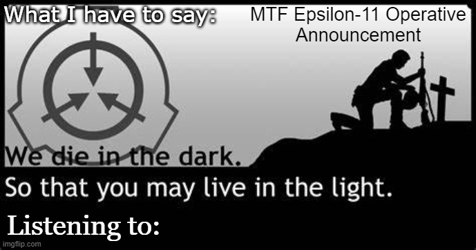 High Quality Epsilon-11 Operative Announcement Temp. Blank Meme Template