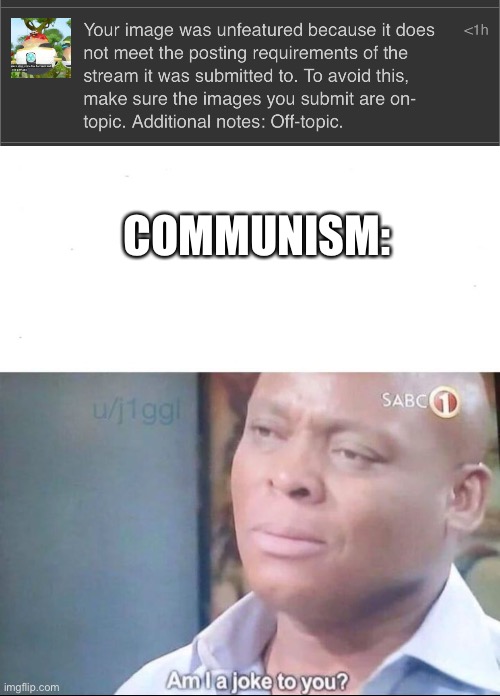 COMMUNISM: | image tagged in am i a joke to you | made w/ Imgflip meme maker