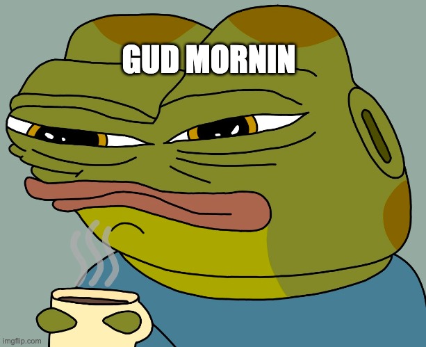gud mornin | GUD MORNIN | image tagged in hoppy coffee | made w/ Imgflip meme maker