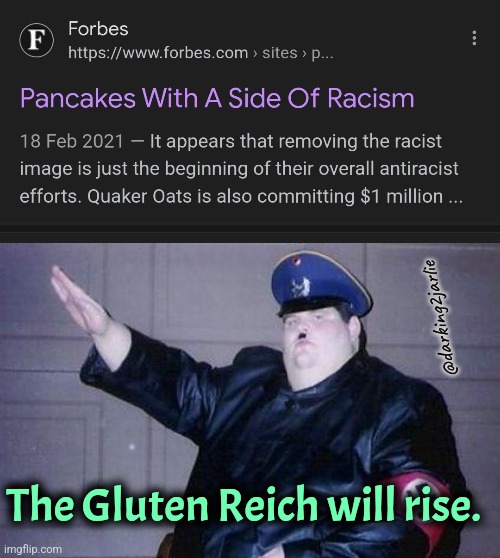 @darking2jarlie; The Gluten Reich will rise. | image tagged in fat nazi | made w/ Imgflip meme maker