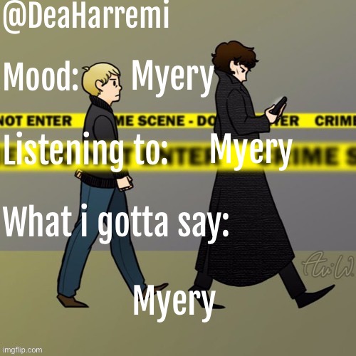 DeaHarremi's announcement temp | Myery; Myery; Myery | image tagged in deaharremi's announcement temp | made w/ Imgflip meme maker