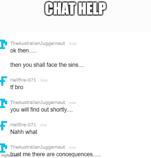 CHAT HELP | made w/ Imgflip meme maker