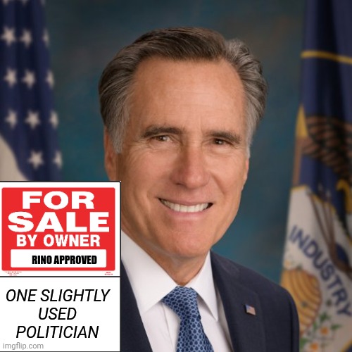 Romney Sale | RINO APPROVED; ONE SLIGHTLY
USED
POLITICIAN | made w/ Imgflip meme maker