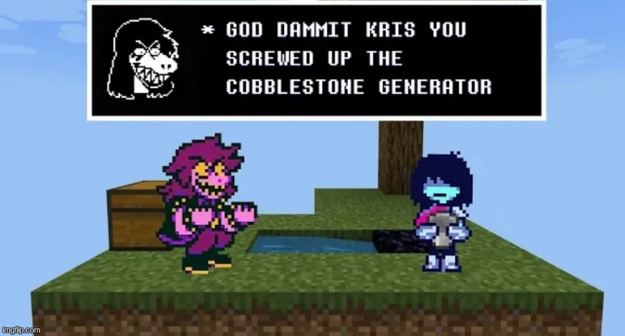 image tagged in minecraft,deltarune | made w/ Imgflip meme maker