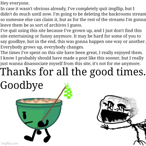Trollge has died anyways | image tagged in goodbye | made w/ Imgflip meme maker