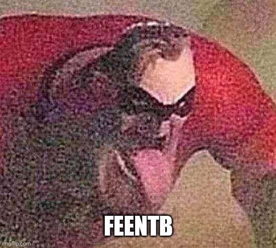 Mr. Incredible tongue | FEENTB | image tagged in mr incredible tongue,feentb | made w/ Imgflip meme maker