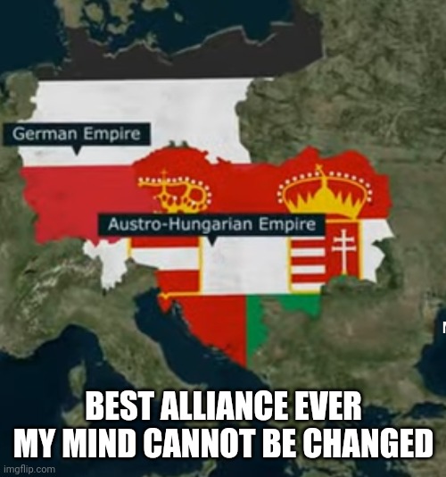 BEST ALLIANCE EVER MY MIND CANNOT BE CHANGED | made w/ Imgflip meme maker