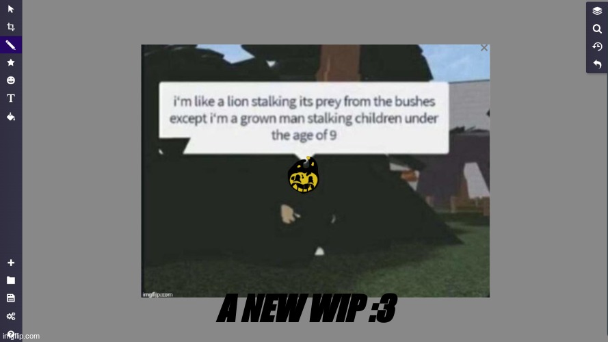 A new wip from one of the comments I got to do | A NEW WIP :3 | image tagged in bendy and the ink machine | made w/ Imgflip meme maker