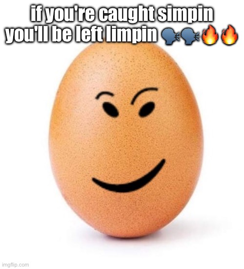 chegg it | if you're caught simpin you'll be left limpin 🗣️🗣️🔥🔥 | image tagged in chegg it | made w/ Imgflip meme maker