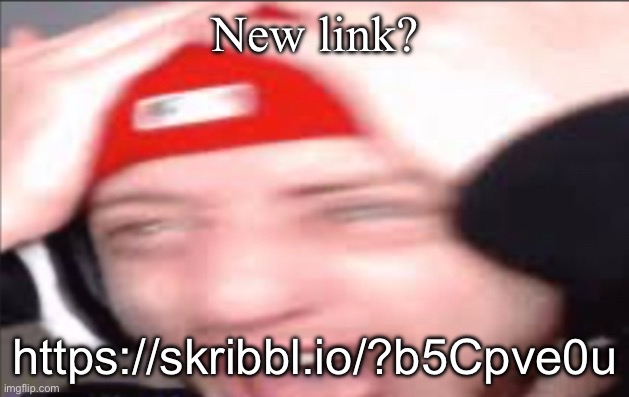 Wubbzy Suprised | New link? https://skribbl.io/?b5Cpve0u | image tagged in wubbzy suprised | made w/ Imgflip meme maker