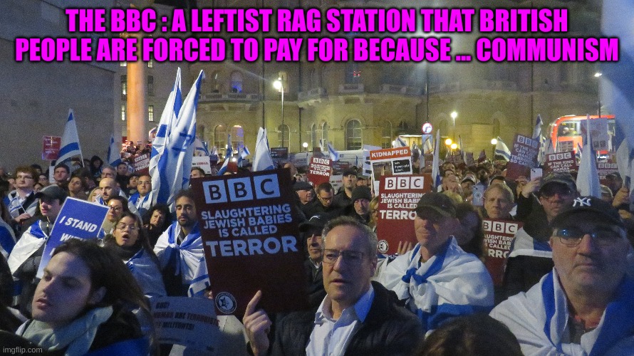 All these stations of State are Rags | THE BBC : A LEFTIST RAG STATION THAT BRITISH PEOPLE ARE FORCED TO PAY FOR BECAUSE ... COMMUNISM | made w/ Imgflip meme maker