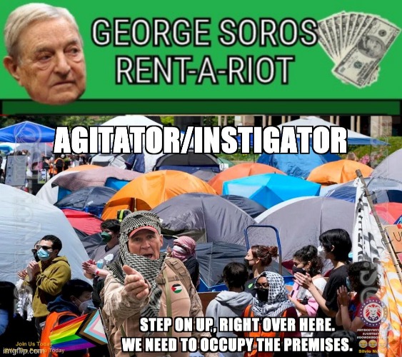 George Soros Rent a Riot paid agitators | image tagged in george soros,you guys are getting paid,protestors | made w/ Imgflip meme maker